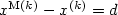 x^{\mathrm{M}(k)}-x^{(k)}=d