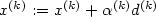 x^{(k)}:=x^{(k)}+\alpha ^{(k)}d^{(k)}