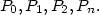 P_0, P_1, P_2,…P_n.