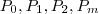 P_0, P_1, P_2,…P_m